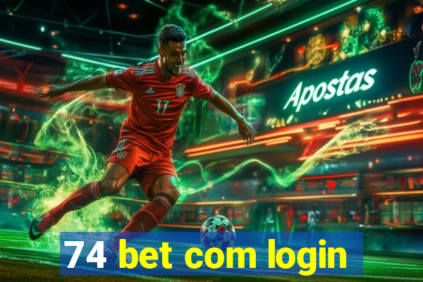 74 bet com login